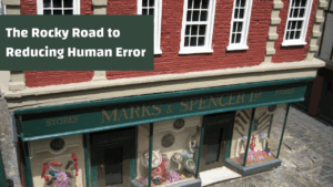 The Rocky Road to Reducing Human Error