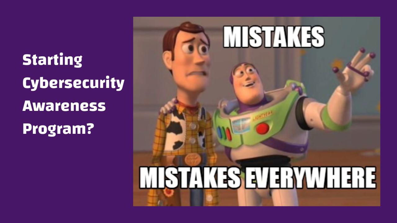 What CUSTOMERS DO WRONG When Starting Cybersecurity Awareness Programs