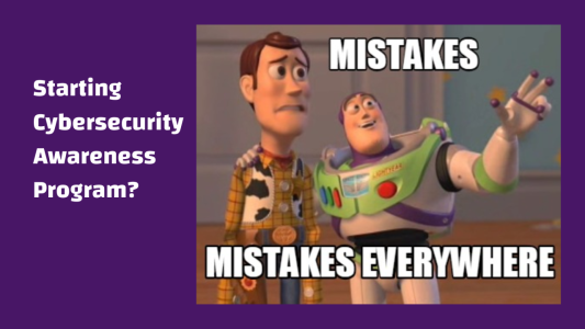 What CUSTOMERS DO WRONG When Starting Cybersecurity Awareness Programs